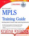 Rick Gallahers MPLS Training Guide: Building Multi Protocol Label Switching Networks Syngress 9781932266009 Syngress Media,U.S.