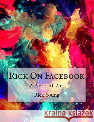 Rick On Facebook: The Art of Rick Young Young, Rick 9781517123345 Createspace - książka