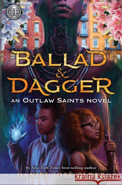 Rick Riordan Presents Ballad & Dagger: An Outlaw Saints Novel Daniel Jose Older 9781368070874 Rick Riordan Presents - książka