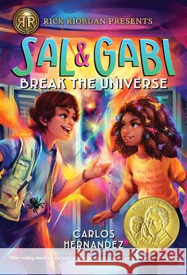 Rick Riordan Presents Sal and Gabi Break the Universe (a Sal and Gabi Novel, Book 1) Hernandez, Carlos 9781368023627 Rick Riordan Presents - książka
