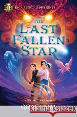 Rick Riordan Presents the Last Fallen Star (a Gifted Clans Novel) Kim, Graci 9781368059633 Rick Riordan Presents - książka