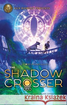 Rick Riordan Presents the Shadow Crosser (a Storm Runner Novel, Book 3) Cervantes, J. C. 9781368052771 Rick Riordan Presents - książka
