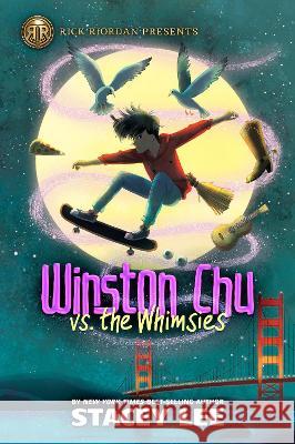Rick Riordan Presents: Winston Chu vs. the Whimsies Stacey Lee 9781368075060 Rick Riordan Presents - książka