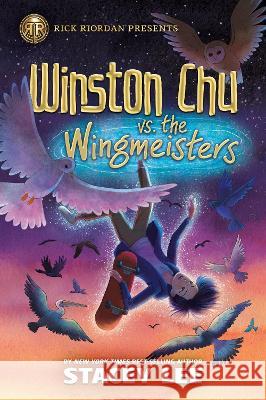 Rick Riordan Presents: Winston Chu vs. the Wingmeisters Stacey Lee 9781368075398 Rick Riordan Presents - książka