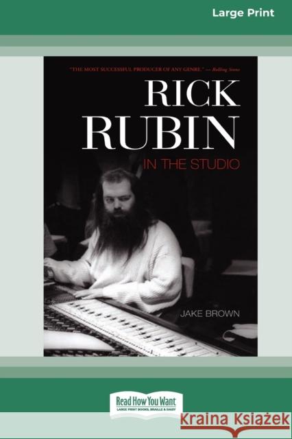 Rick Rubin in the Studio (16pt Large Print Edition) Jake Brown 9780369316547 ReadHowYouWant - książka