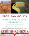 Rick Sammon's Travel and Nature Photography Rick Sammon 9780393326697 W. W. Norton & Company