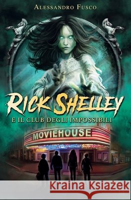 Rick Shelley e il Club degli Impossibili Livia de Simone Alessandro Fusco  9798355841881 Independently Published - książka