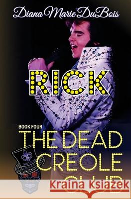 Rick The Dead Creole Club Diana Marie DuBois 9780998303758 Three Danes Publishing LLC - książka