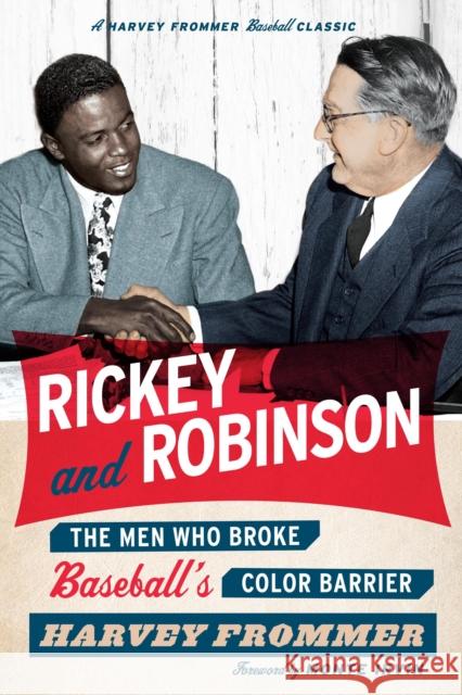 Rickey and Robinson: The Men Who Broke Baseball's Color Barrier Harvey Frommer Monte Irvin 9781630760021 Taylor Trade Publishing - książka