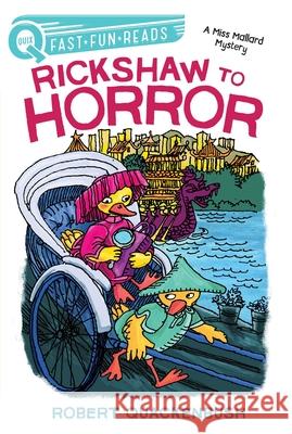 Rickshaw to Horror: A Miss Mallard Mystery Robert Quackenbush Robert Quackenbush 9781534413191 Aladdin Paperbacks - książka