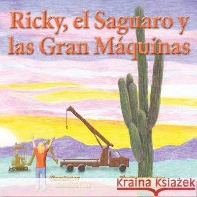 Ricky, el Saguaro y las Gran Máquinas McLain, Erin 9781956661347 Book Services Us - książka