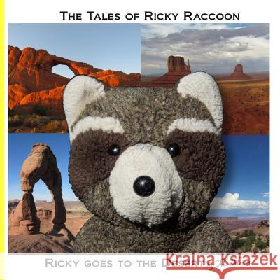 Ricky goes to the Desert: Ricky goes to Monument Valley, Sedona, Phoenix, Arches National Park, Canyonlands National Park, and Colorado National Moose, M. 9781484095706 Createspace - książka