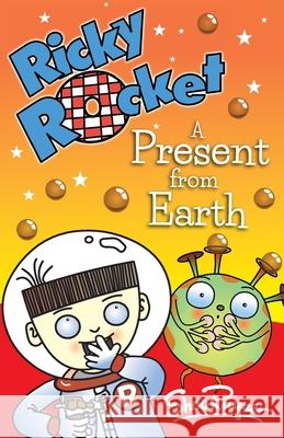 Ricky Rocket - A Present from Earth: Space boy, Ricky, learns that chocolate is not the favourite food in the Universe - perfect for newly confident r Shoo Rayner Shoo Rayner 9781661175955 Independently Published - książka