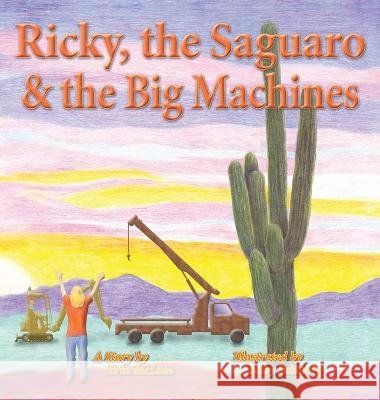 Ricky, the Saguaro & the Big Machines Erin McLain Betsy Feinberg 9781956661279 Book Services Us - książka
