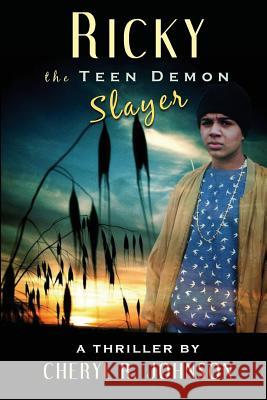 Ricky the Teen Demon Slayer Cheryl R. Johnson 9781541222960 Createspace Independent Publishing Platform - książka