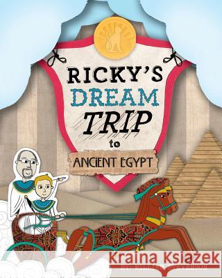 Ricky's Dream Trip to Ancient Egypt William Stevenson 9781936517718 Off the Bookshelf - książka