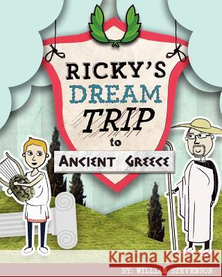 Ricky's Dream Trip to Ancient Greece William Stevenson 9781936517770 Off the Bookshelf - książka