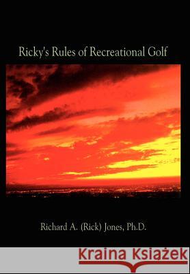 Ricky's Rules of Recreational Golf Richard A. Jones 9781410707468 Authorhouse - książka
