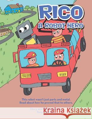 Rico a Robot Hero Tony Costanzo   9781669875710 Xlibris Us - książka