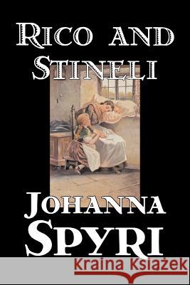 Rico and Stineli by Johanna Spyri, Fiction, Historical Spyri, Johanna 9781598188738 Aegypan - książka