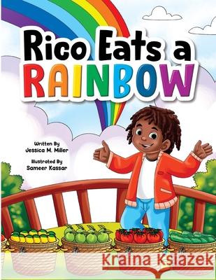 Rico Eats a Rainbow Jessica M. Miller 9781736016701 Rico Eats a Rainbow Book - książka