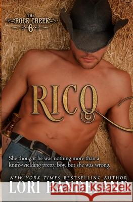 Rico: The Rock Creek Six Book Three Lori Handeland 9780991395538 Lori Handeland - książka