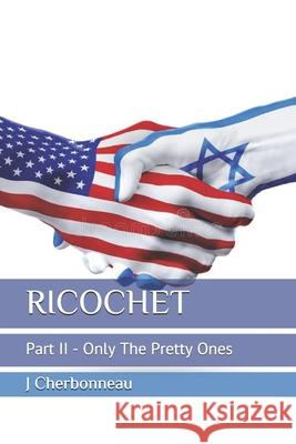 Ricochet: Only The Pretty Ones - Part Two J Cherbonneau 9798510164282 Independently Published - książka