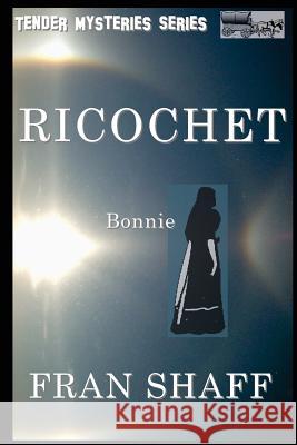 Ricochet: Tender Mysteries Series, Book Five Fran Shaff 9781492237952 Createspace - książka