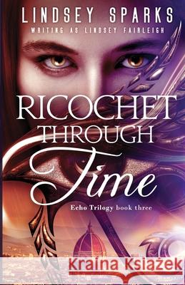 Ricochet Through Time Sparks 9781949485219 Rubus Press, LLC - książka