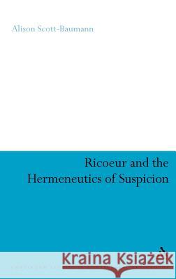 Ricoeur and the Hermeneutics of Suspicion Alison Scott-Baumann 9781847061881  - książka