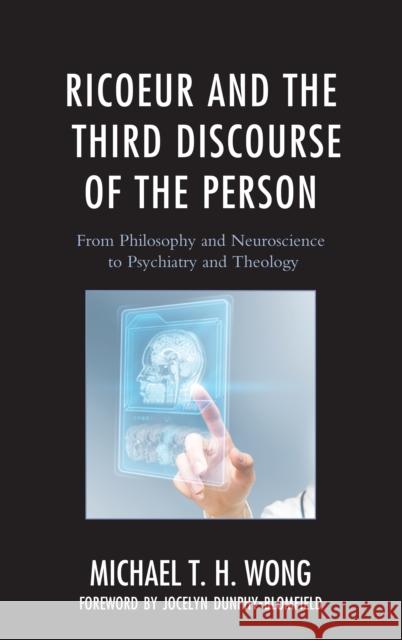 Ricoeur and the Third Discourse of the Person: From Philosophy and Neuroscience to Psychiatry and Theology Wong, Michael T. H. 9781498513654 Lexington Books - książka