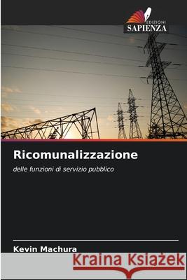 Ricomunalizzazione Machura, Kevin 9786209147845 Edizioni Sapienza - książka