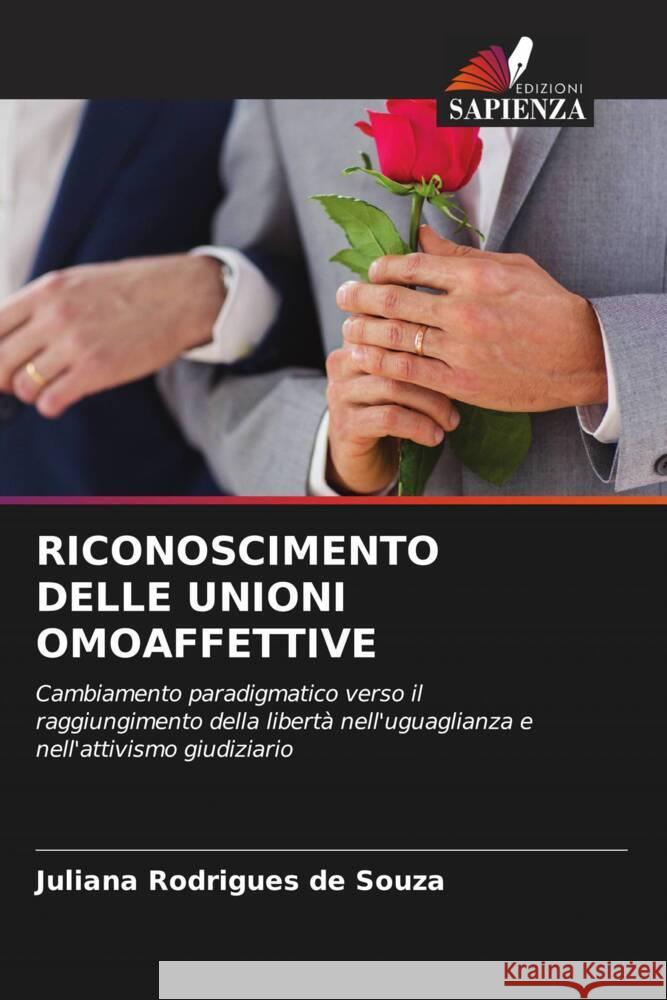 RICONOSCIMENTO DELLE UNIONI OMOAFFETTIVE Rodrigues de Souza, Juliana 9786204863665 Edizioni Sapienza - książka