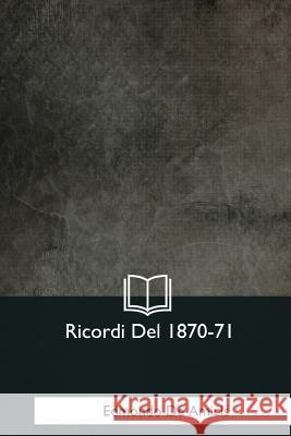 Ricordi Del 1870-71 De Amicis, Edmondo 9781979822664 Createspace Independent Publishing Platform - książka