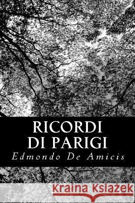 Ricordi di Parigi De Amicis, Edmondo 9781484865651 Createspace - książka