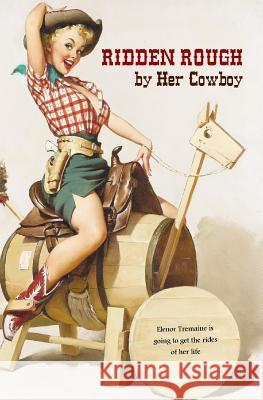 Ridden Rough by Her Cowboy Anonymous                                Locus Elm Press 9781542860574 Createspace Independent Publishing Platform - książka