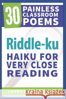 Riddle-Ku: Haiku for Very Close Reading Laura Purdie Salas Marcie Flinchum Atkins 9781502581563 Createspace - książka