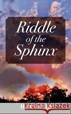 Riddle of the Sphinx Hannah He 9781432777326 Outskirts Press - książka