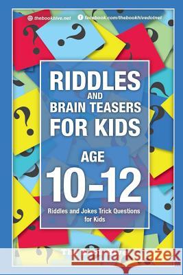Riddles and Brain Teasers for Kids Ages 10-12: Riddles and Jokes Trick Questions for Kids Melissa Smith 9781796831016 Independently Published - książka