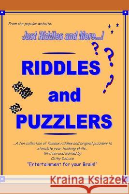 Riddles and Puzzlers: From Just Riddles and More.com - A Fun Collection of Famous Riddles and Original Puzzlers to Stimulate Your Thinking S Cathy DeLuca 9781718178427 Independently Published - książka