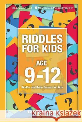 Riddles for Kids Age 9-12: Riddles and Brain Teasers for Kids Melissa Smith 9781796562514 Independently Published - książka