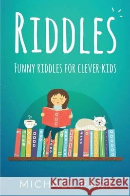 Riddles: Funny riddles for clever kids Michael Parr 9781761030093 Ingram Publishing - książka