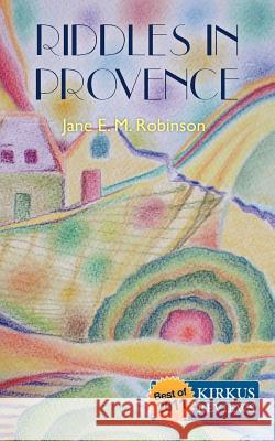 Riddles in Provence Jane E. M. Robinson 9781460974773 Createspace - książka