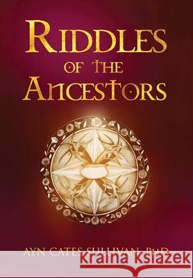 Riddles of the Ancestors Ayn Cate 9781947925724 Infinite Light Publishing & Media LLC - książka