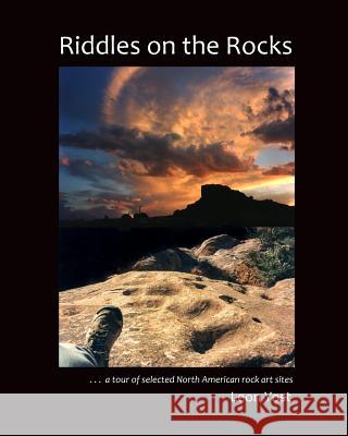 Riddles on the Rocks: A Tour of Selected North American Rock Art Sites Leon Yost 9781499536478 Createspace - książka