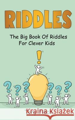 Riddles: The big book of riddles for clever kids Tony Finch 9781761036125 Ingram Publishing - książka