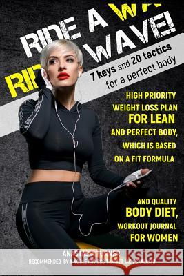 Ride a Wave: High Priority Weight Loss Plan for Lean and Perfect Body, Which Is Based on a Fit Formula and Quality Anastasia Turner 9781090118745 Independently Published - książka
