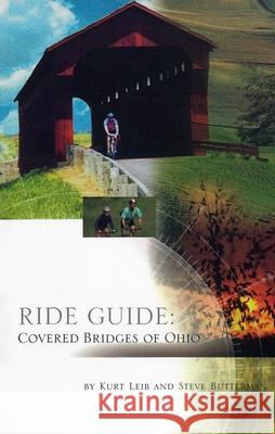 Ride Guide: Covered Bridges of Ohio Kurt Leib Steve Butterman 9780933855168 Anacus Press - książka