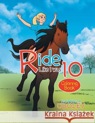 Ride Like I was 10: Coloring Book Cooley, Roberta 9781483645391 Xlibris Corporation - książka