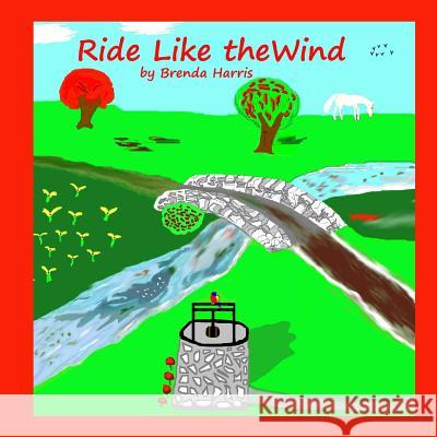 Ride Like The Wind Harris, Brenda Joy 9781508913900 Createspace - książka